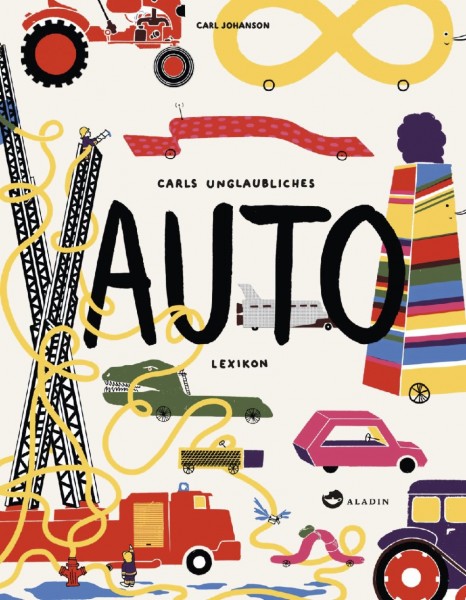Carls unglaubliches Auto Lexikon - Carl Johanson - von Aladin