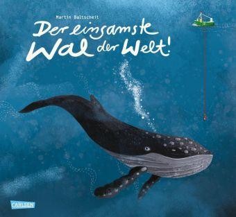 Der einsamste Wal der Welt! - Martin Baltscheid von Carlsen